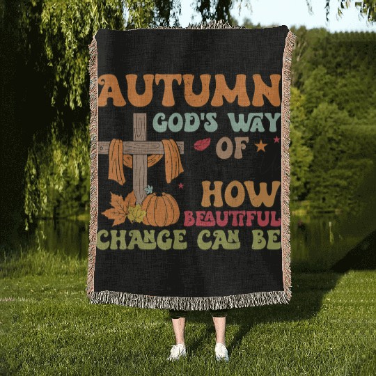 Autumn Is God s Way Of Showing Us How Beautiful Woven Blankets