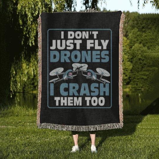 I Don't Just Fly Drones I Crash Them Too Pilot RC Woven Blankets