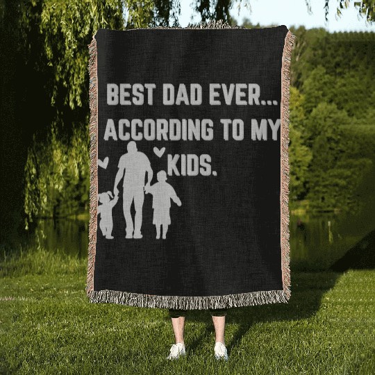 Best Dad Ever According to My Kids - Father's day! Woven Blankets