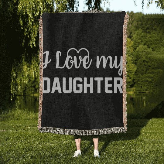 I Love My Daughter to Dad Funny Father's Day Daddy Woven Blankets