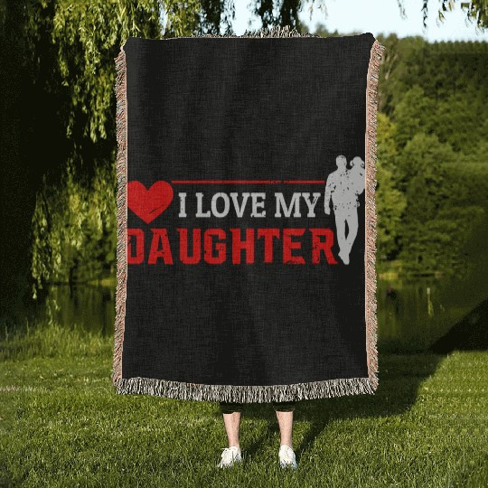 I Love My Daughter to Dad Funny Father's Day Daddy Woven Blankets