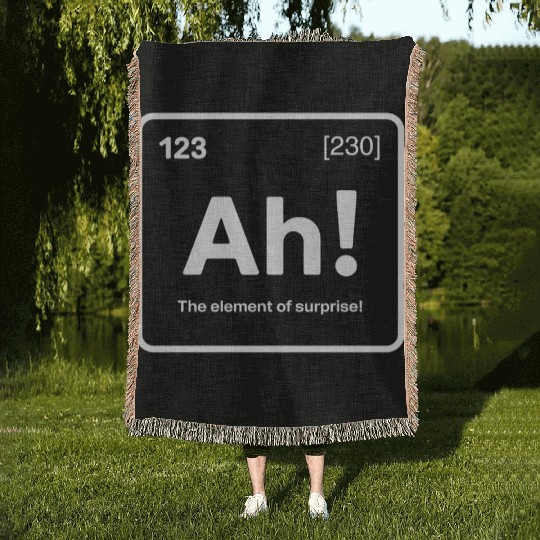 Ah! The Element of Surprise - Funny Chemistry Pun Woven Blankets