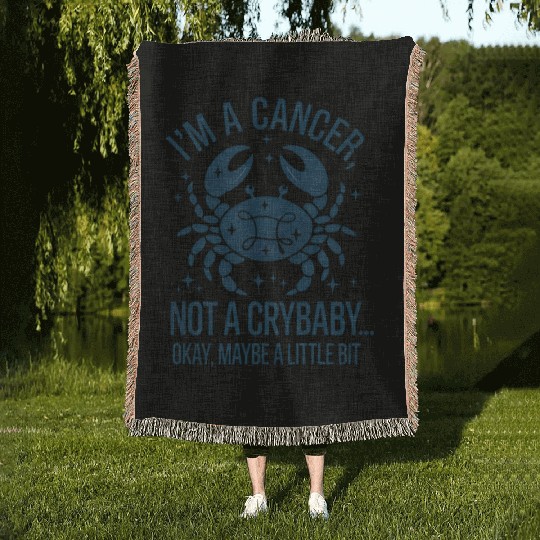 Cancer: Not a Crybaby (Okay, Maybe a Little Bit) Woven Blankets