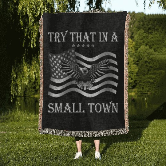 Try That In a Small Town US Flag Woven Blankets