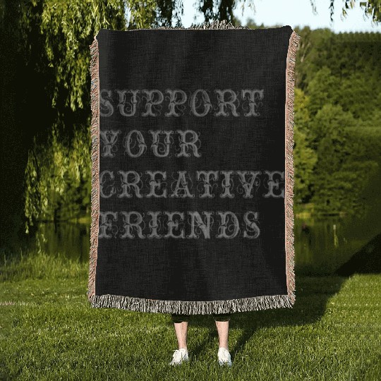 Support your creative friends Woven Blankets