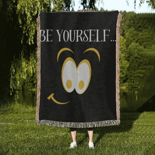 Be Yourself! Woven Blankets