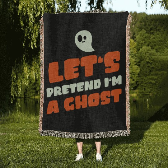 Let's Pretend I'm A Ghost | Funny Woven Blankets