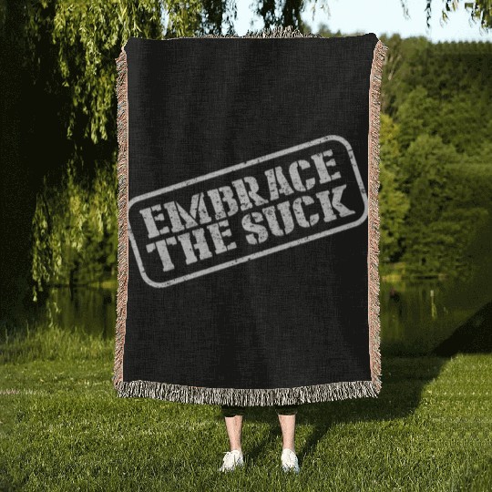 Embrace The Suck Woven Blankets