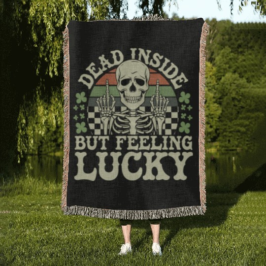 Dead Inside But Feelin' Lucky Woven Blankets