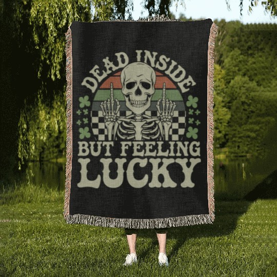 Dead Inside But Feelin' Lucky Woven Blankets