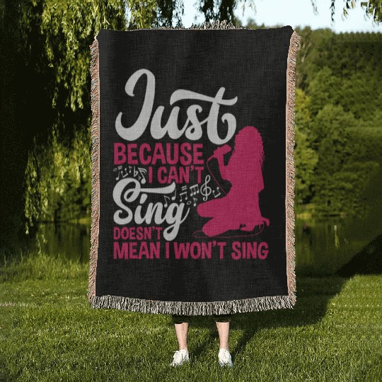 Just Because I Can't Sing Doesn't Mean Karaoke Woven Blankets