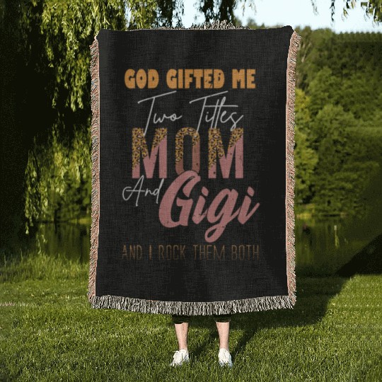 god gifted me two titles Mom Gigi Leopard Mother's Woven Blankets