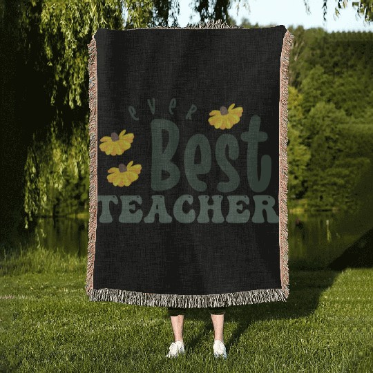 best teacher ever Woven Blankets