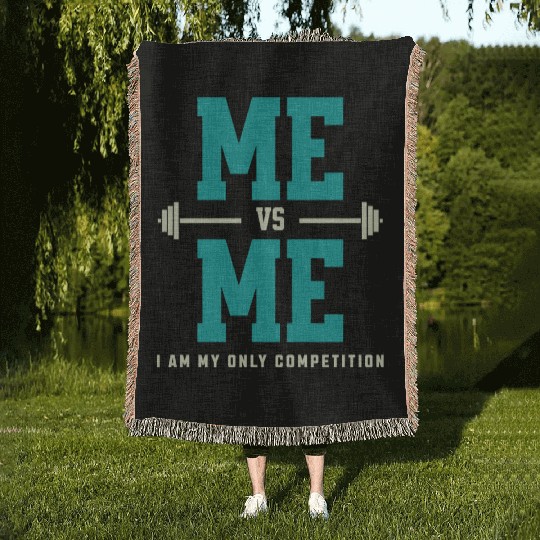 Me vs Me I Am My Only Competition Workout Saying Woven Blankets