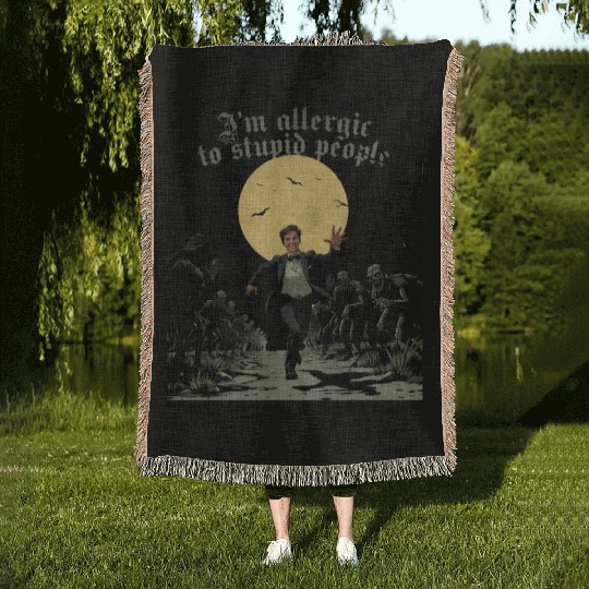 I m allergic to stupid people zombies Woven Blankets