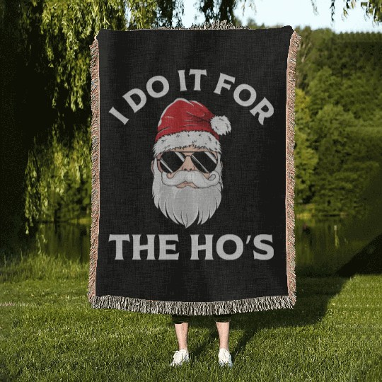 I Do It For the Ho's (Funny Christmas Santa) Woven Blankets