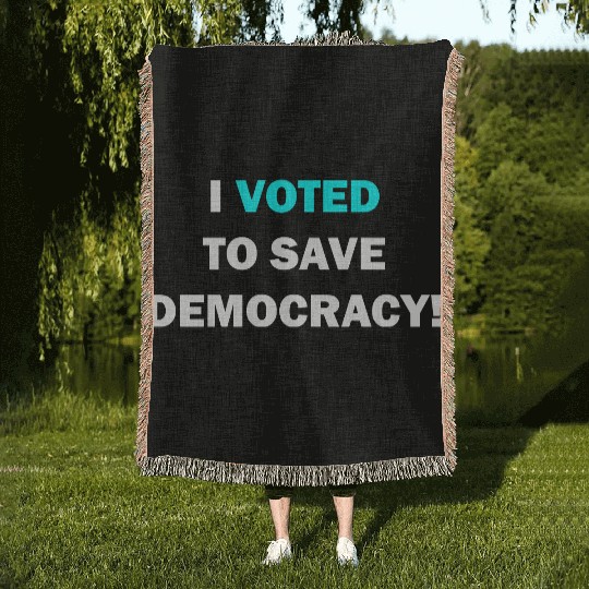 I voted to save democracy white Woven Blankets