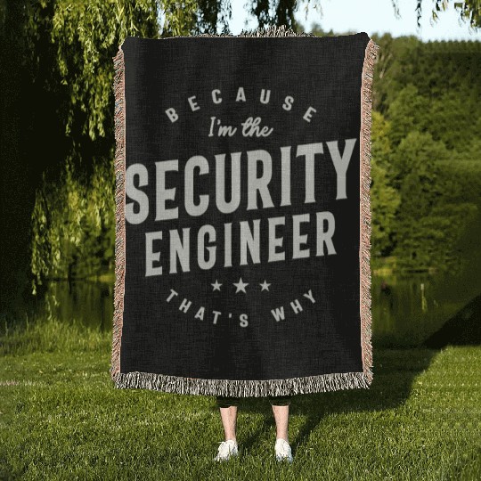 Because I’m the Security Engineer Woven Blankets