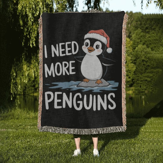 I Need More Penguins Cute Holiday Fun Woven Blankets