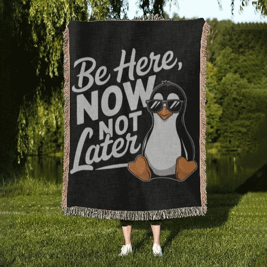 Be Here Now Not Later Mindfulness Vibes Woven Blankets
