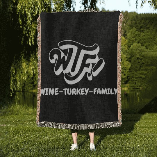 WTF Wine Turkey Family Funny Thanksgiving Woven Blankets