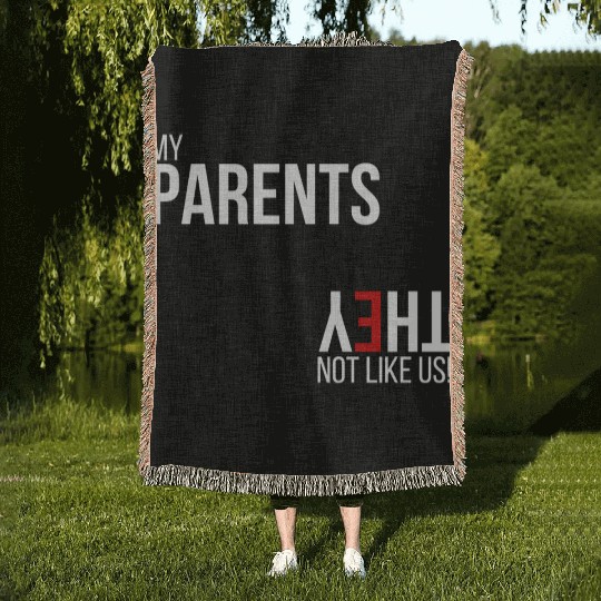 My Parents, They Not Like Us Woven Blankets