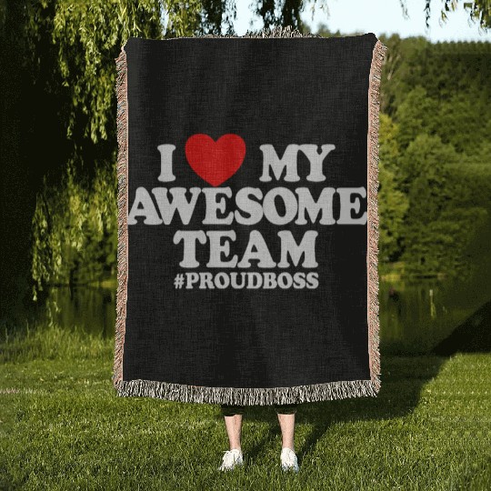I Love My Awesome Team #ProudBoss Boss Woven Blankets
