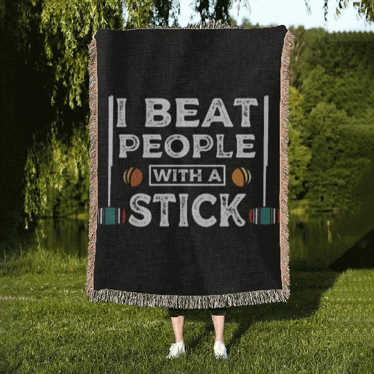 I beat people with a stick Croquet player Woven Blankets