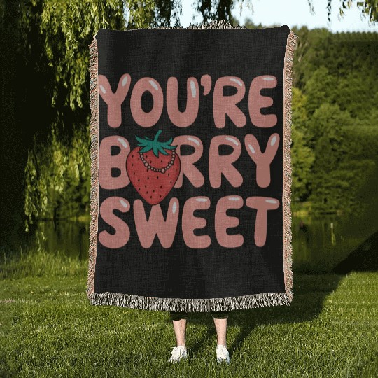 You're Berry Sweet One Cute Strawberry Lover Woven Blankets