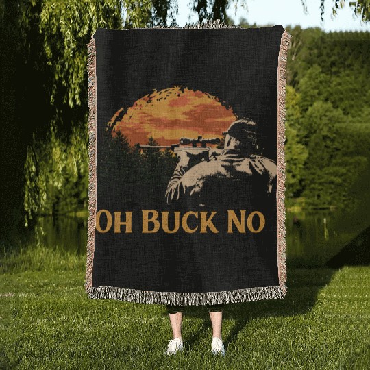 Oh Buck No Deer Hunting Elk Hunter Sayings Funny Woven Blankets