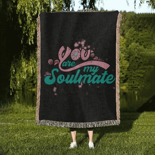 You Are My Soulmate Woven Blankets