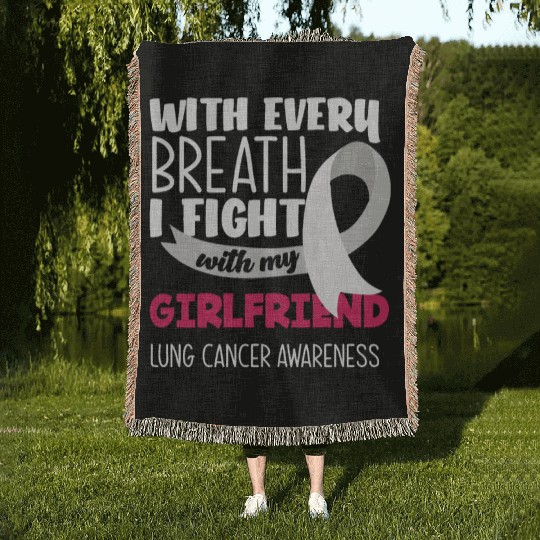 Lung Cancer Awareness I Fight With My Girlfriend Woven Blankets