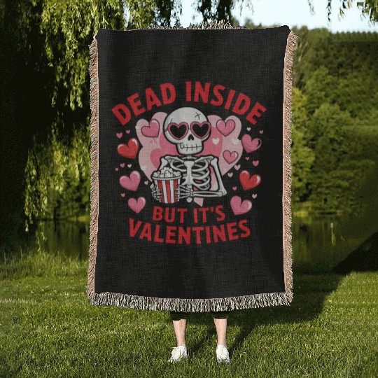 Dead Inside but It s Valentines Woven Blankets