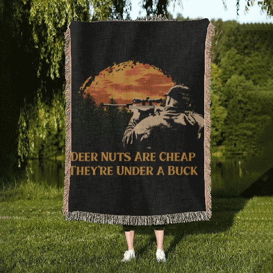 Deer Nuts Are Cheap Hunting Funny Hunter Humor Elk Woven Blankets