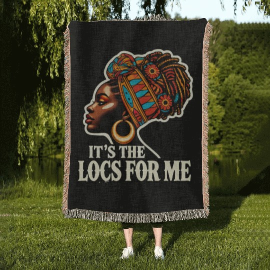 It's The Locs For Me Black History Queen African Woven Blankets