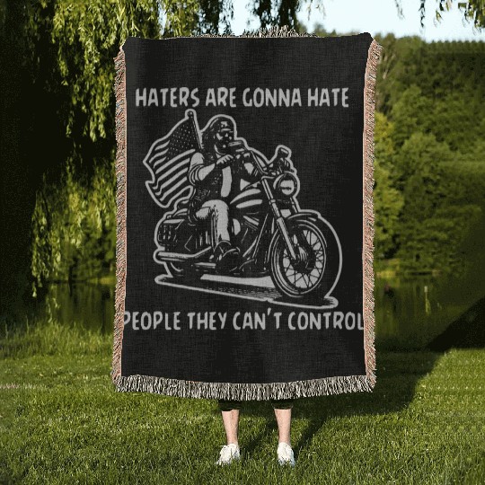 Haters Gonna Hate People They Can’t Control Woven Blankets