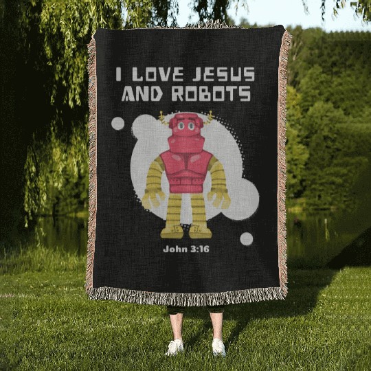 I Love Jesus and Robots, John 3:16 Woven Blankets