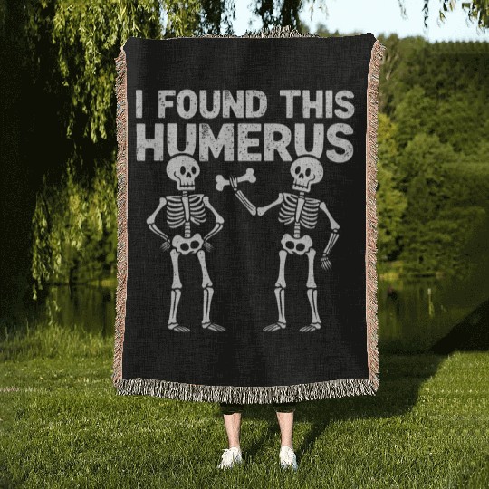 I Found This Humerus Funny Skeleton Halloween Woven Blankets