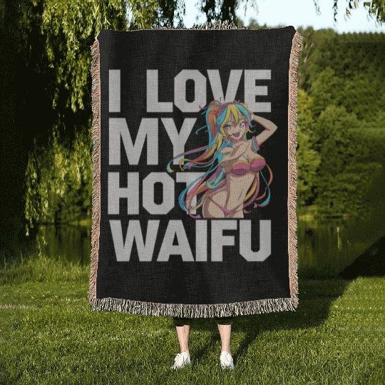 I Love My Hot Waifu - Fun and Bold Anime Art Woven Blankets