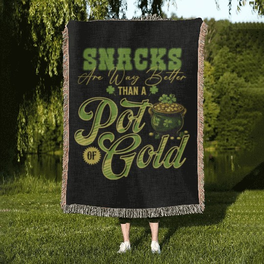 Snacks Are Better Than A Pot Of Gold St Patricks Woven Blankets