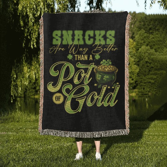 Snacks Are Better Than A Pot Of Gold St Patricks Woven Blankets