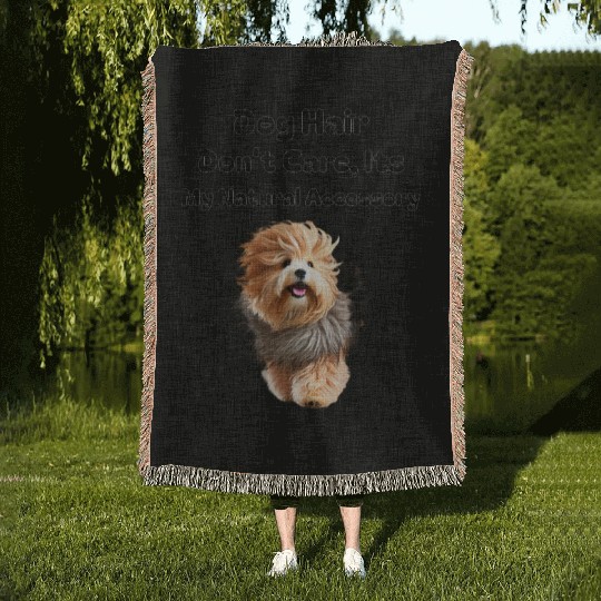 Dog Hair Don t Care, It's my Natural Accessory Woven Blankets