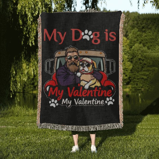 My Dog is My Valentine Woven Blankets