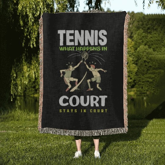 Tennis What Happens in Court Stays Woven Blankets