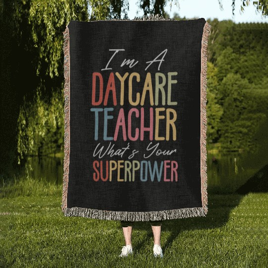I’m a Daycare Teacher What’s Your Superpower Woven Blankets