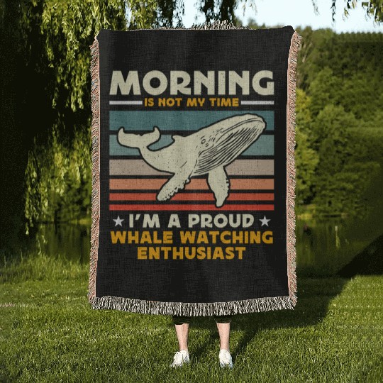 Whale Watching Morning Is Not My Time Sailing Woven Blankets