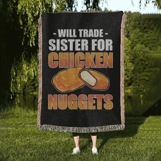 Chicken Nugget Will Trade Sister Chicken Nuggets Woven Blankets