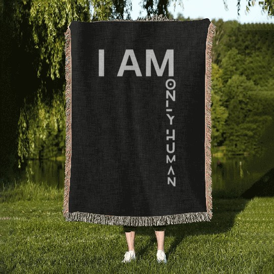 I AM ONLY HUMAN Woven Blankets