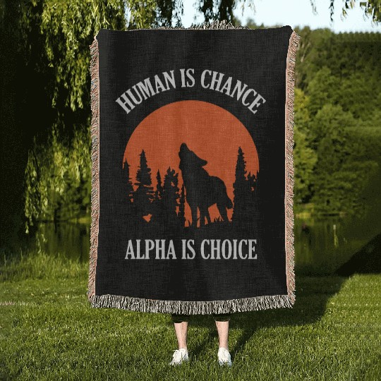 Human By Chance Alpha By Choice Wolf Woven Blankets