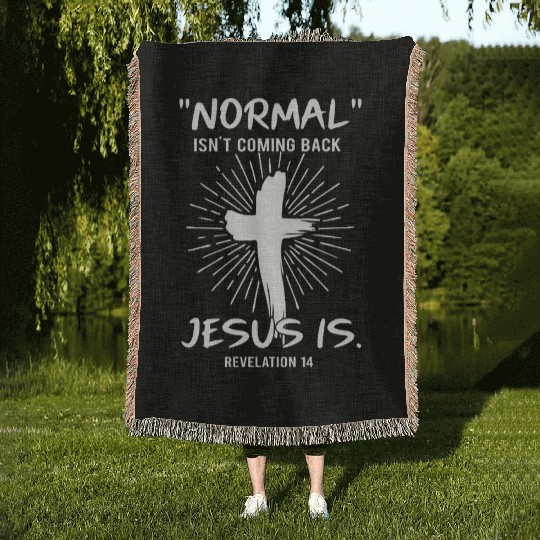Normal Isn't Coming Back Jesus Is Happy Easter Woven Blankets
